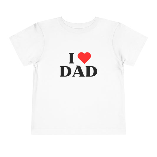 Toddler I LOVE DAD Short Sleeve Tee