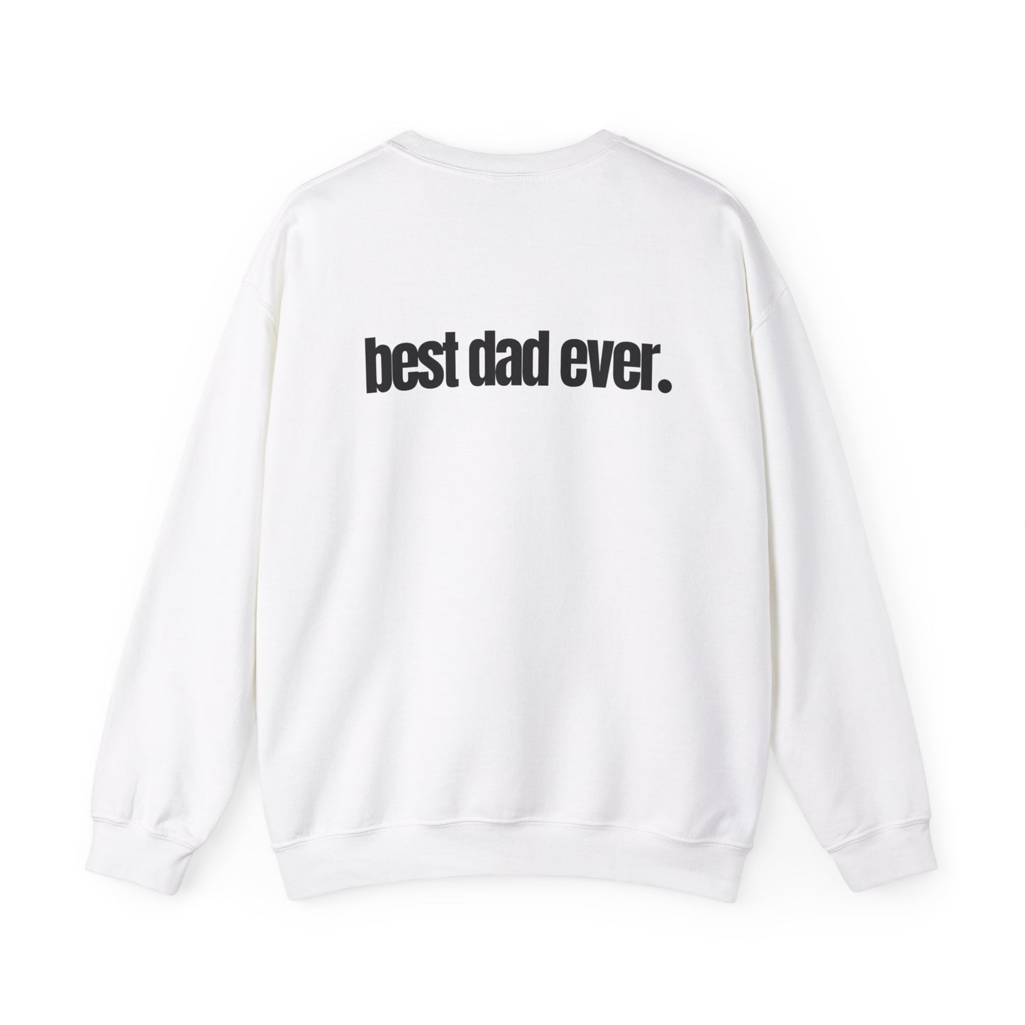 Best Dad Ever Sweatshirt