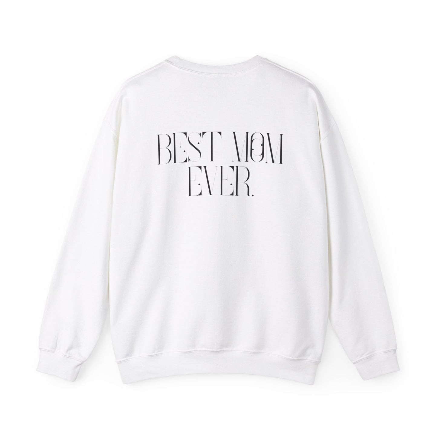 Best Mom Ever Sweatshirt