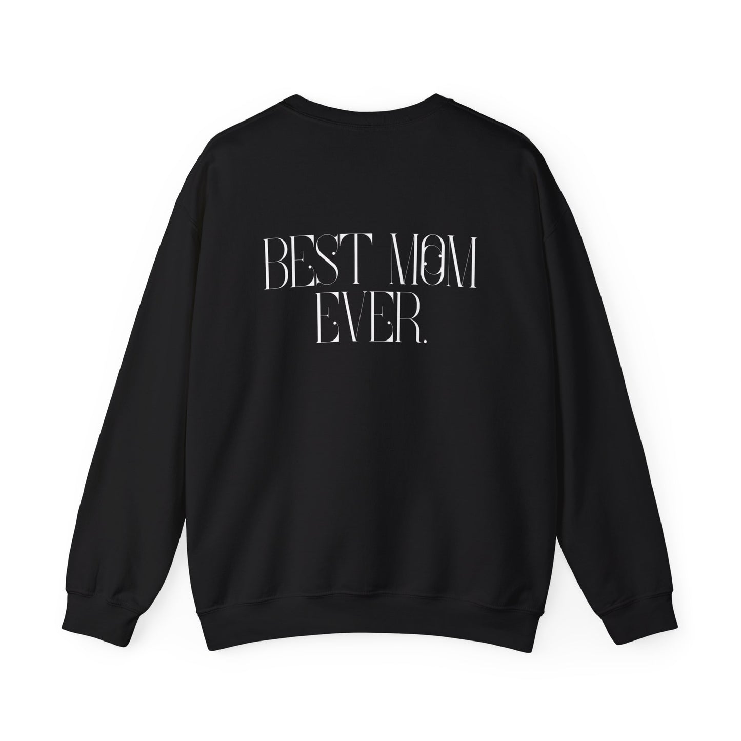 Best Mom Ever Sweatshirt