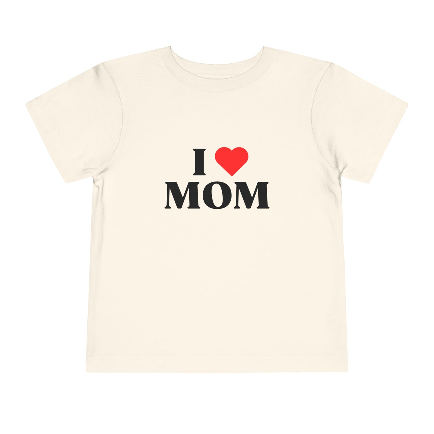 Toddler I LOVE MOM Short Sleeve Tee